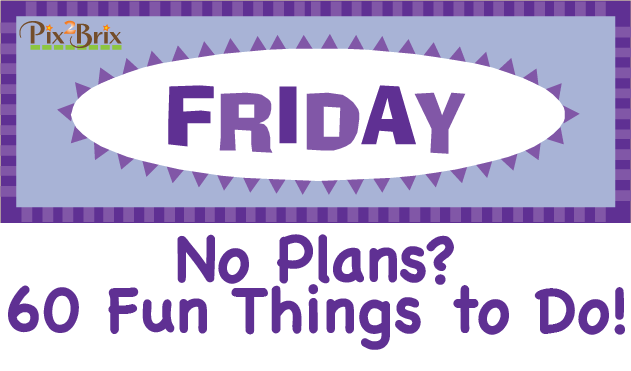 60 Fun Things to Do Friday Night