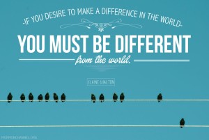 You Must Be Different From the World